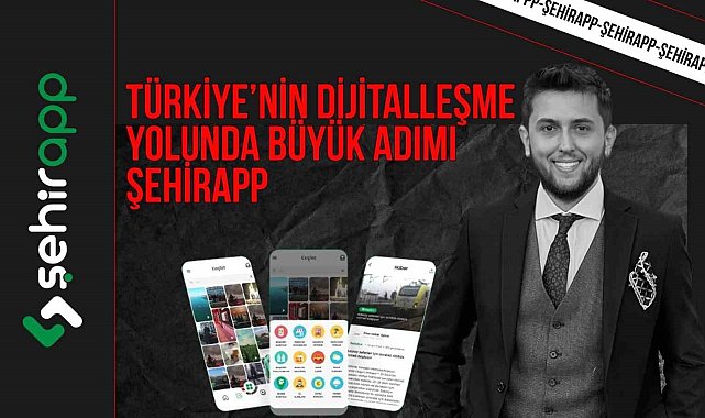 Türkiye'nin dijitalleşme yolunda büyük adımı: ŞehirApp