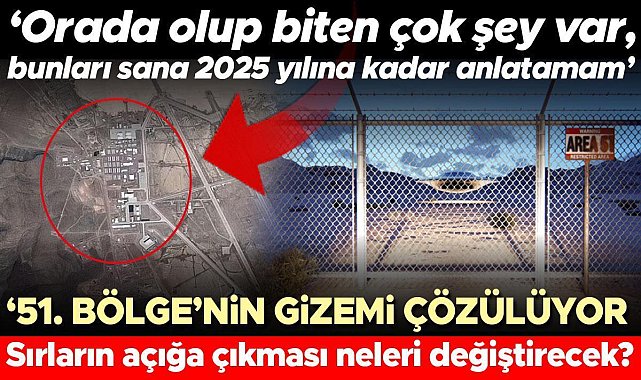 ‘51. Bölge’nin gizemi çözülüyor: Gerçekler ortaya çıkabilir! ‘Orada olup biten çok şey var, bunları sana 2025 yılına kadar anlatamam’ | Sırlarının açığa...