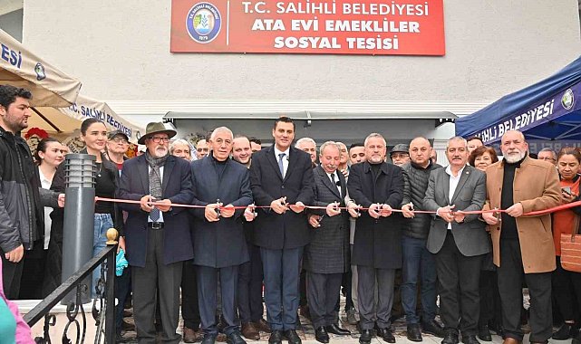 Salihli Ata Evi Emekliler Sosyal Tesisi açıldı