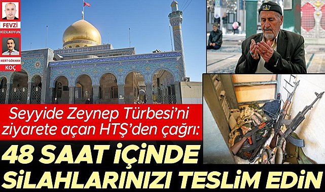 Seyyide Zeynep Türbesi’ni ziyarete açan HTŞ’den çağrı: 48 saat icinde silahlarınızı teslim edin