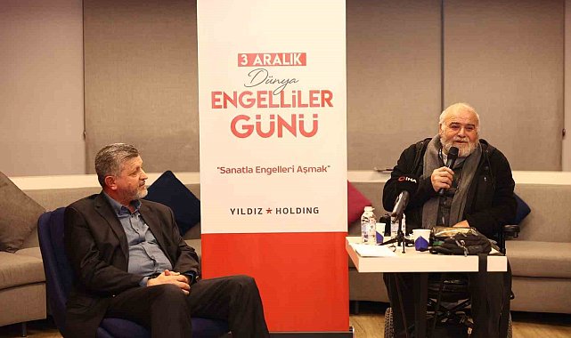 Yıldız Holding'den "Sanatla Engelleri Aşmak" etkinliği