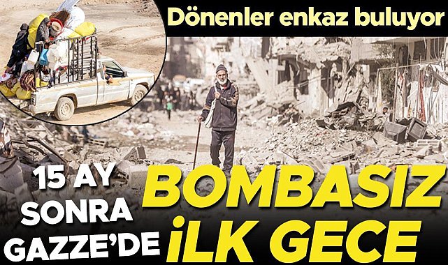15 ay sonra Gazze’de bombasız ilk gece