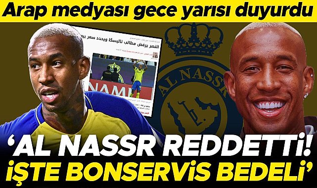 Arap medyası dün gece yarısı duyurdu: Al Nassr, Talisca&#039;nın talebini reddetti! Bonservis bedeli belli oldu