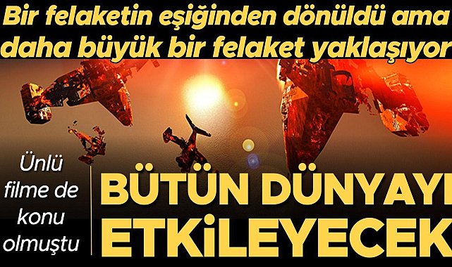 Bir felaketin eşiğinden dönüldü ama daha büyük bir felaket yaklaşıyor: Bütün dünyayı etkileyecek! İlk olarak 1978 yılında ortaya atıldı, ünlü filme konu...