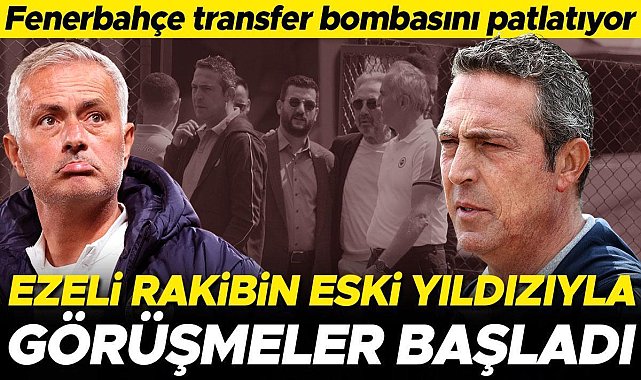 Fenerbahçe ezeli rakibinin eski yıldızı için görüşmelere başladı! Büyük sürpriz