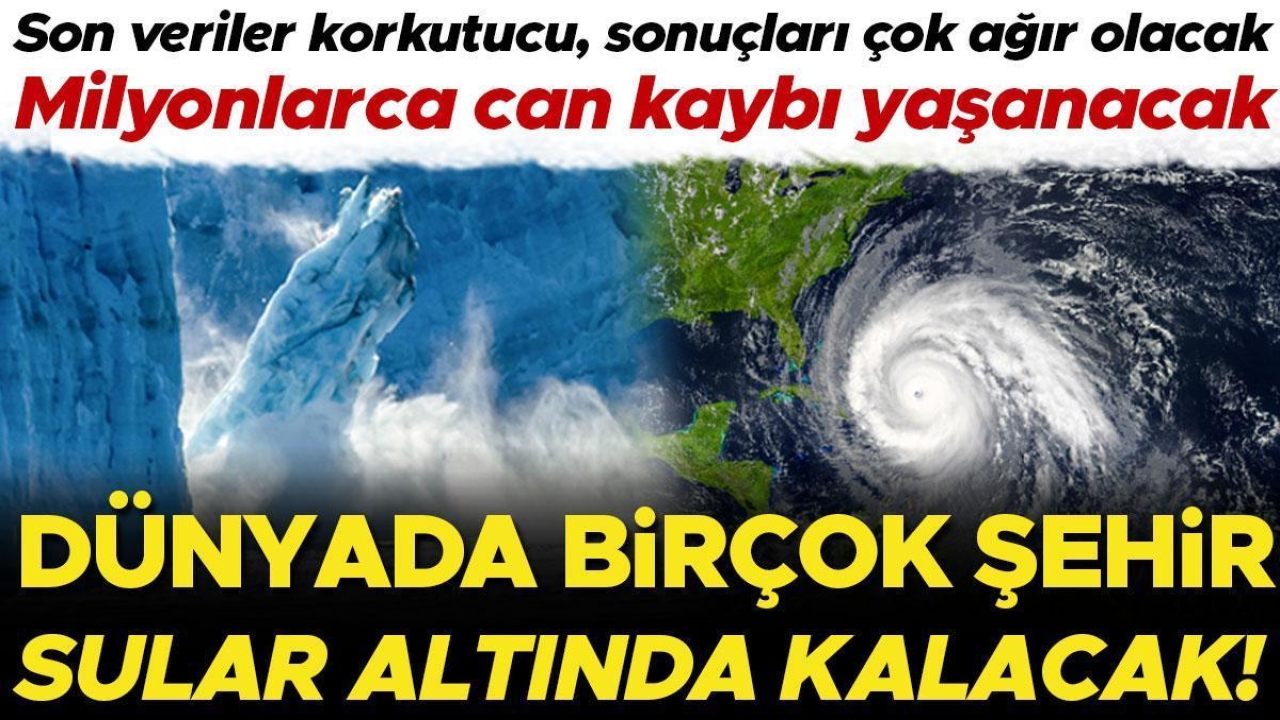 Buzulların erimesinin sonuçları sandığımızdan çok daha ağır olacak! Yüz milyonlarca insan temiz içme suyuna ulaşamayacak, dünyada birçok bölge sular altında...