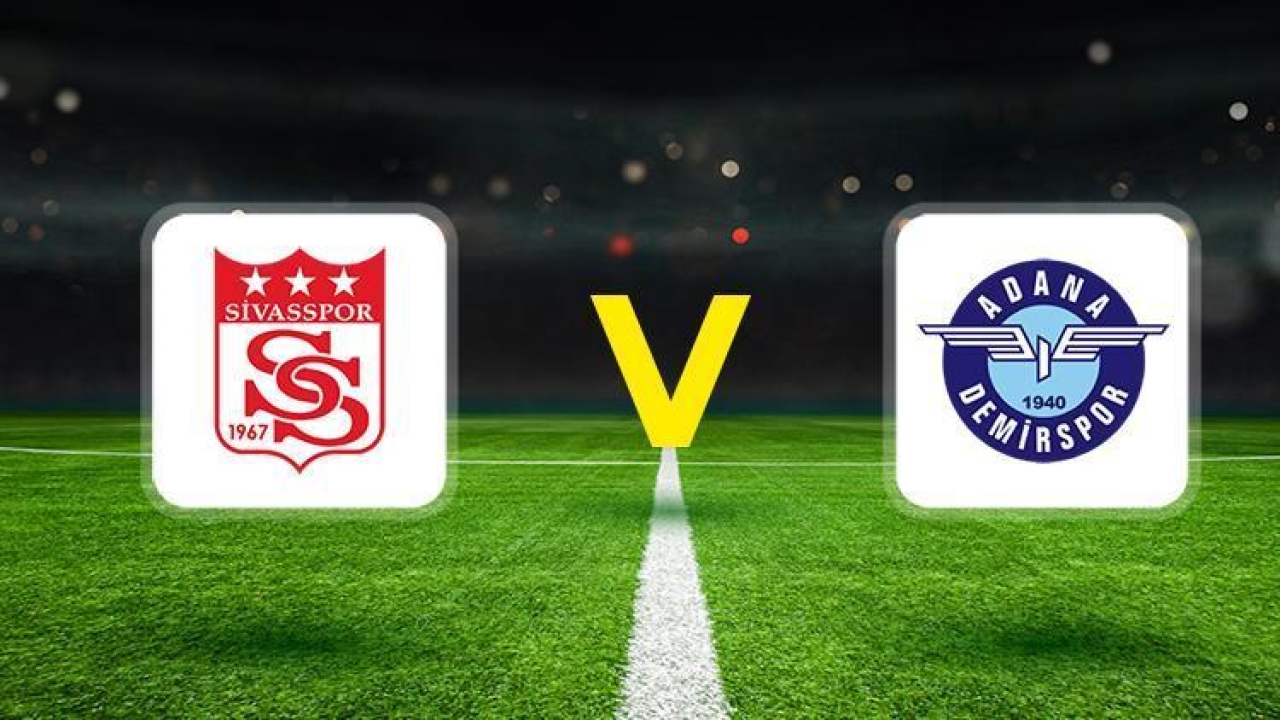 Canlı Anlatım: Sivasspor - Adana Demirspor maçı
