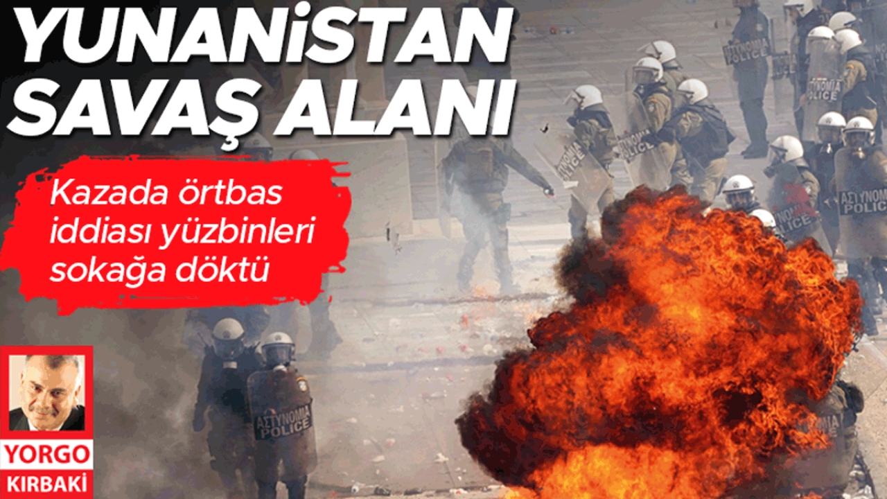Yunanistan savaş alanı... Kazada örtbas iddiası yüzbinleri sokağa döktü!