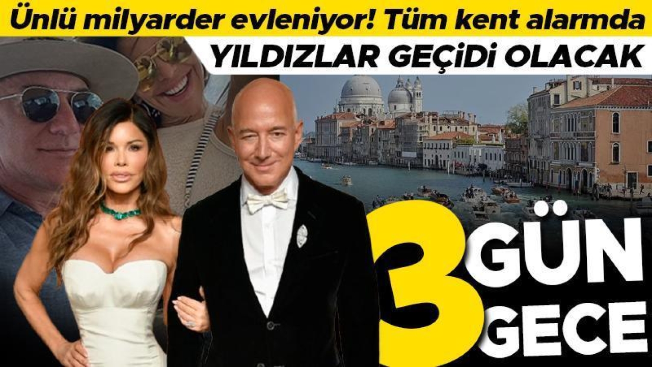 Ünlü milyarder evleniyor... Tüm kent alarmda! 3 gün 3 gece yıldızlar geçidi olacak