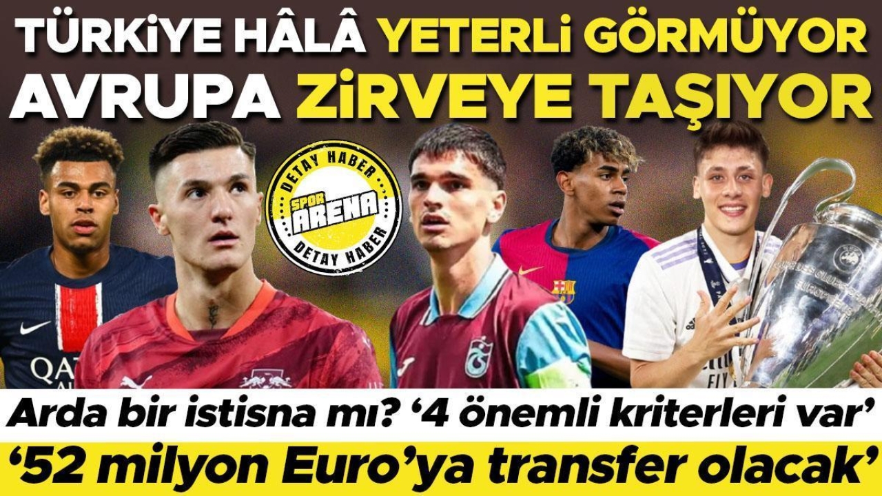 Türkiye hâlâ yeterli görmüyor, Avrupa zirveye taşıyor! Arda Güler bir istisna mı? ‘4 önemli kriterleri var’, ‘52 milyon Euro'ya transfer olacak’