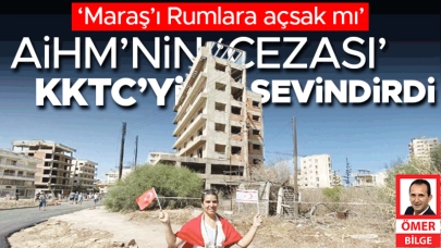 AİHM’nin ‘cezası’ KKTC’yi sevindirdi... ‘Maraş’ı Rumlara açsak mı’
