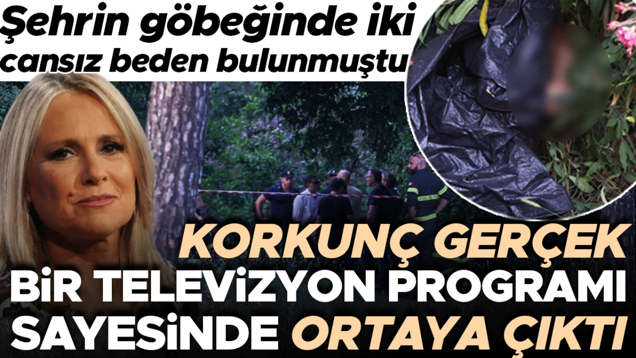 Şehrin göbeğinde iki cansız beden bulunmuştu... Korkunç gerçek bir televizyon programı sayesinde ortaya çıktı