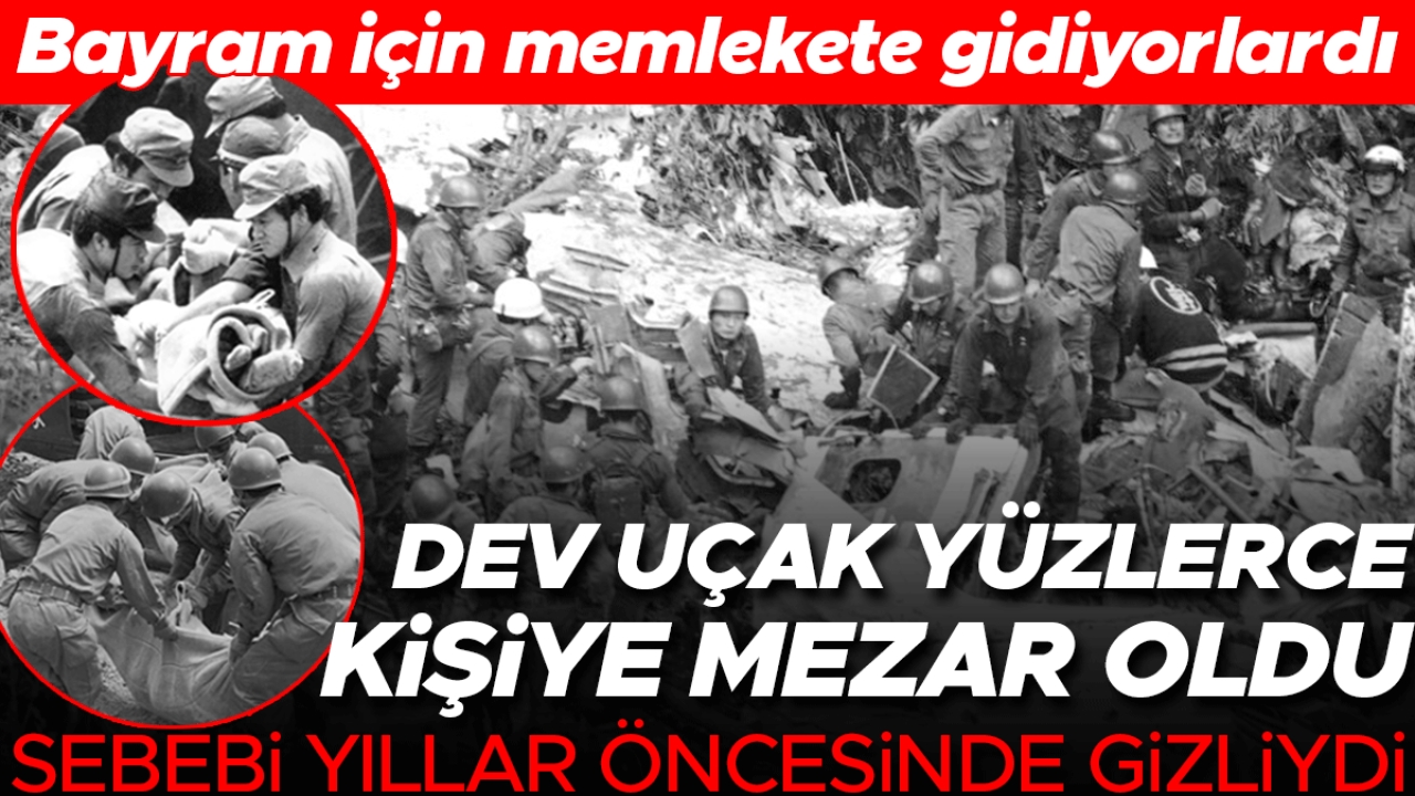Bayram için memleketlerine gidiyorlardı... Dev uçak yüzlerce kişiye mezar oldu! Felaketin sebebi yıllar öncesinde gizliydi