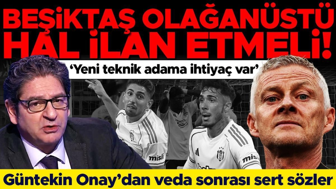 Beşiktaş'ın Shakhtar'a yenilip Avrupa Ligi'ne vedası sonrası Güntekin Onay'dan sert sözler: Olağanüstü hal ilan etmeli!
