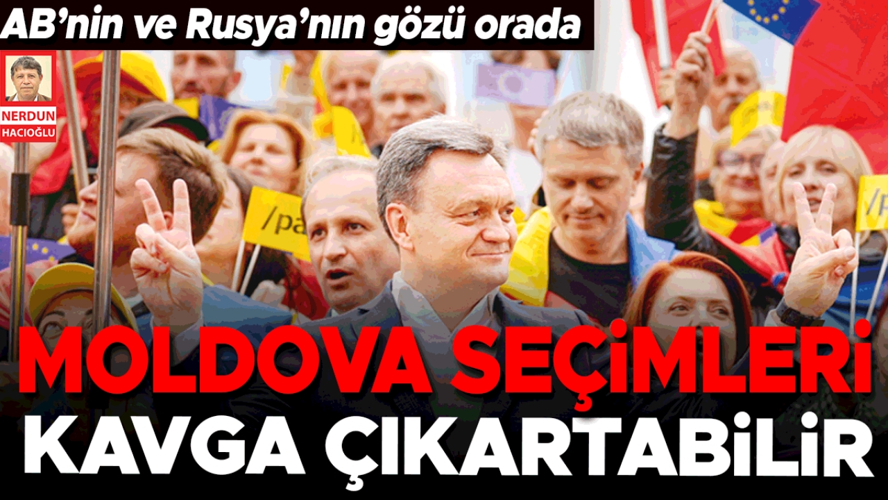 AB’nin ve Rusya’nın gözü orada… Moldova seçimleri kavga çıkartabilir