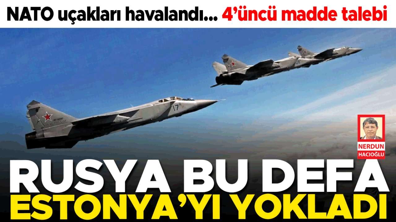 Rusya bu defa Estonya’yı yokladı