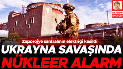 Ukrayna savaşında nükleer alarm, Zaporojye santralının elektriği kesildi