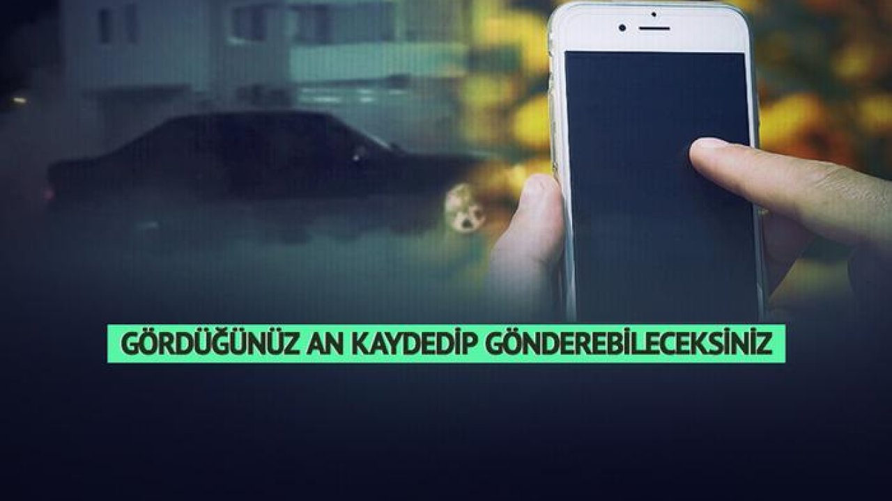 Drift, kavga, maganda, çakar... Gördüklerinizi kaydedip doğrudan gönderebileceksiniz! Yeni mobil uygulama &quot;Gereği Yapıldı&quot;da &#039;kimlik&#039; detayı