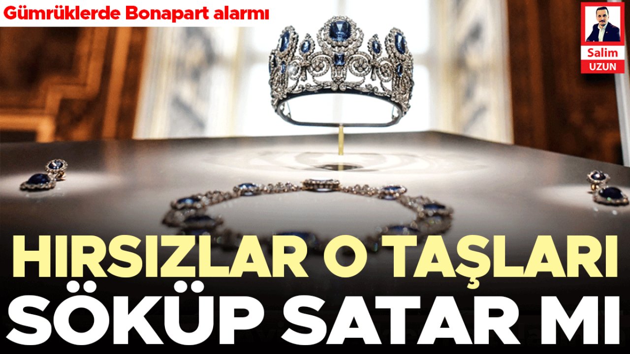 Gümrüklerde Bonapart alarmı