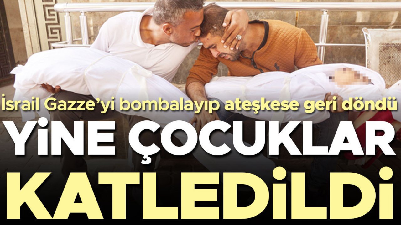 İsrail Gazze’yi bombalayıp ateşkese geri döndü... Yine çocuklar katledildi