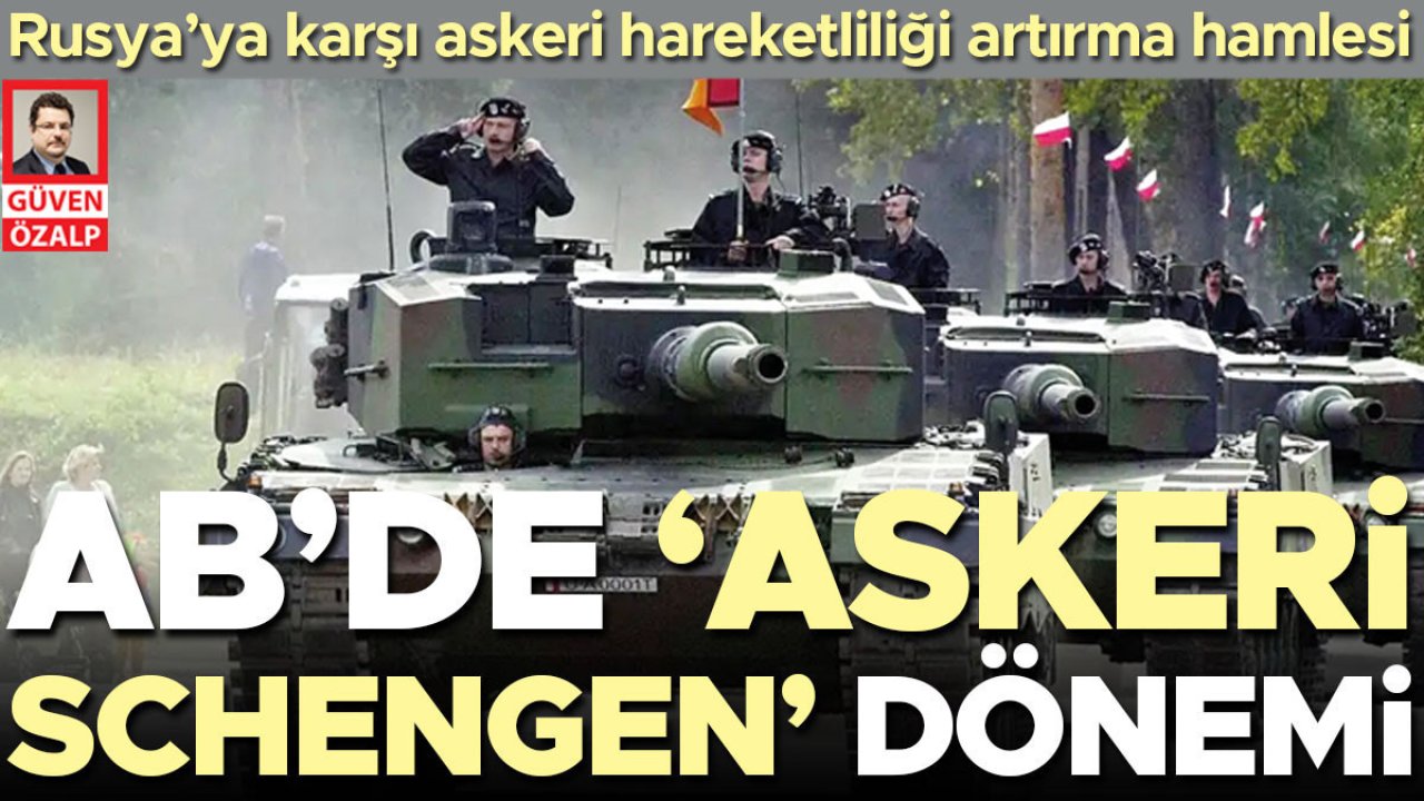 AB’de ‘Askeri Schengen’ dönemi