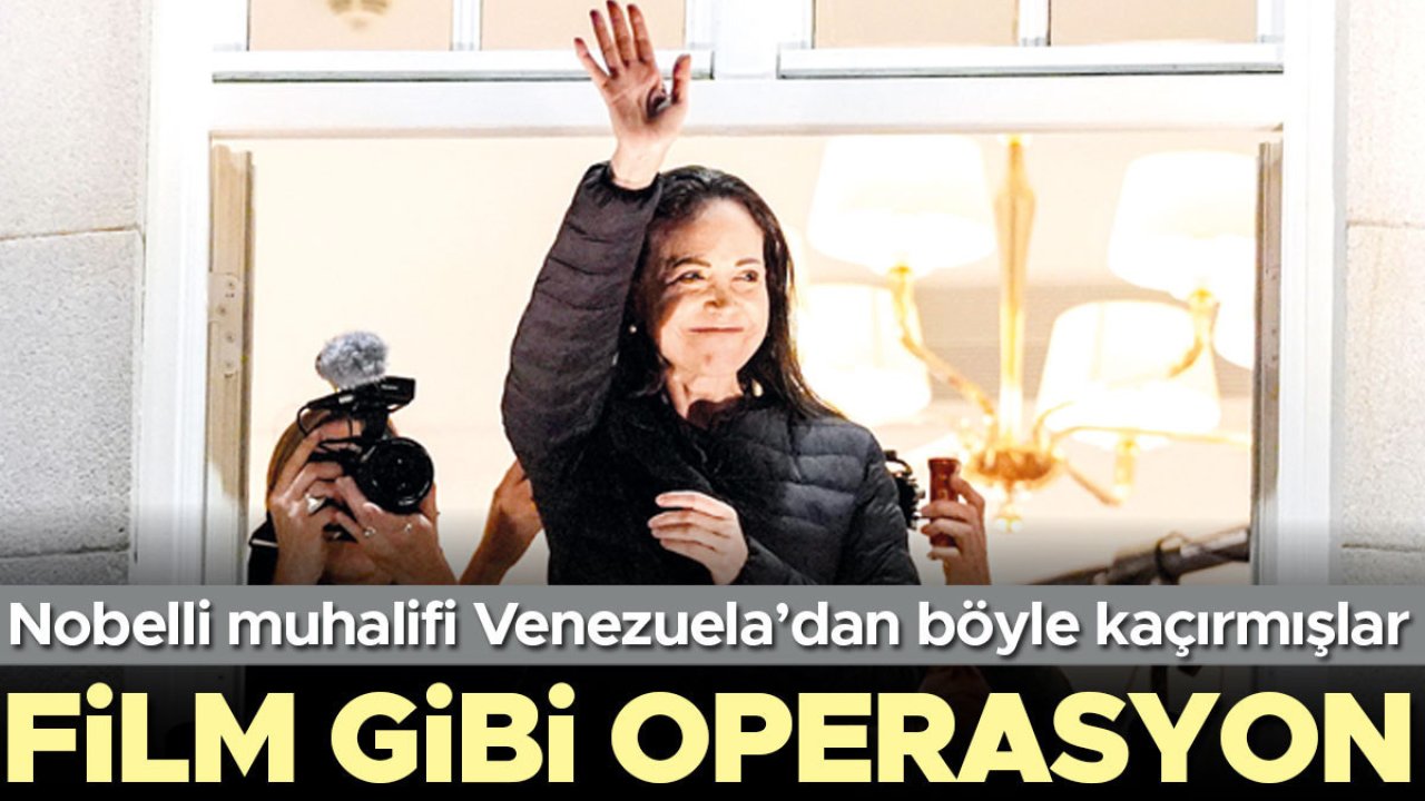 Film gibi operasyon... Nobelli muhalifi Venezuela’dan böyle kaçırmışlar