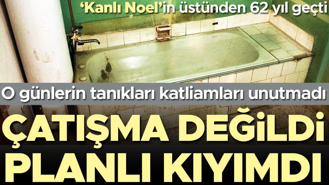O günlerin tanıkları katliamları unutmadı... Kanlı Noel’in üstünden 62 yıl geçti