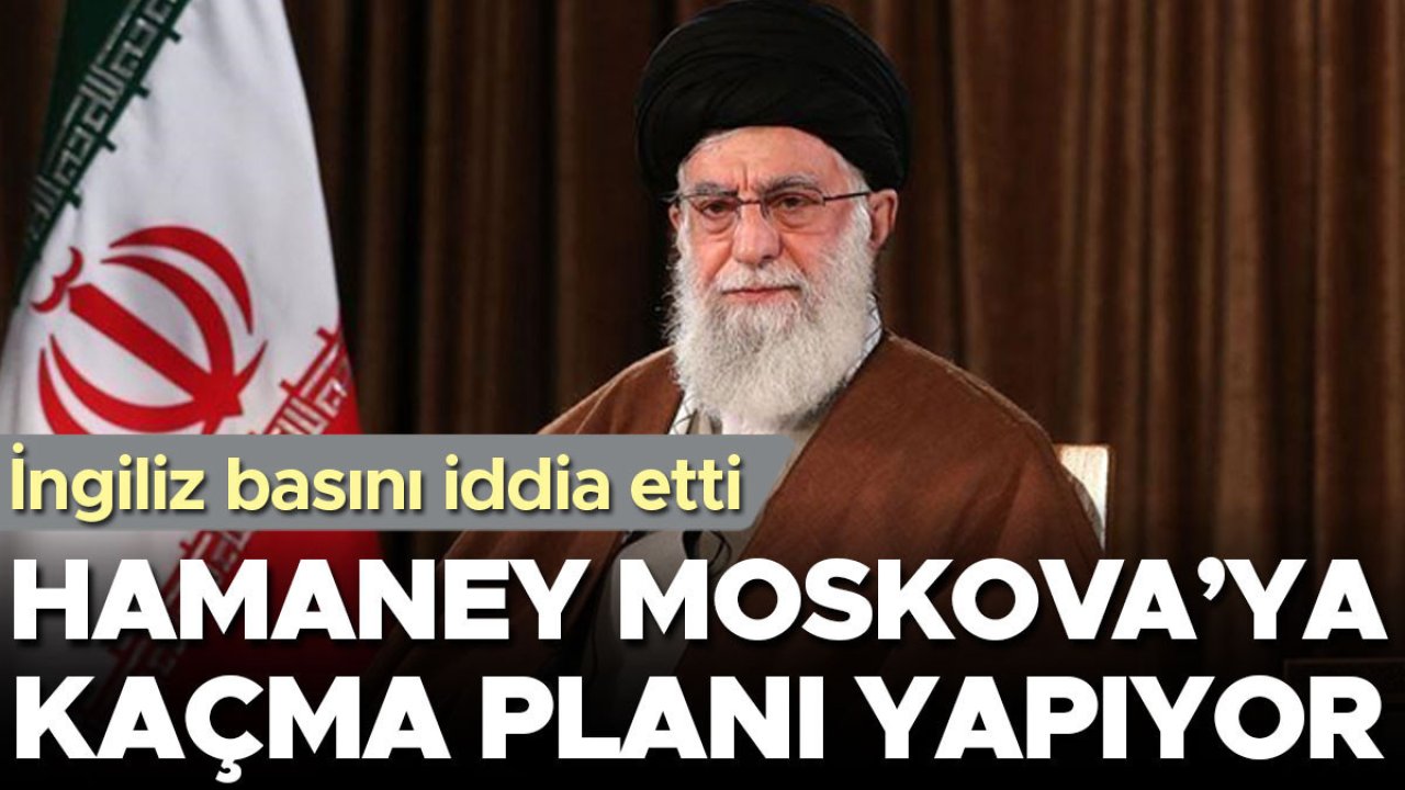 İngiliz basını iddia etti... Hamaney Moskova’ya kaçma planı yapıyor