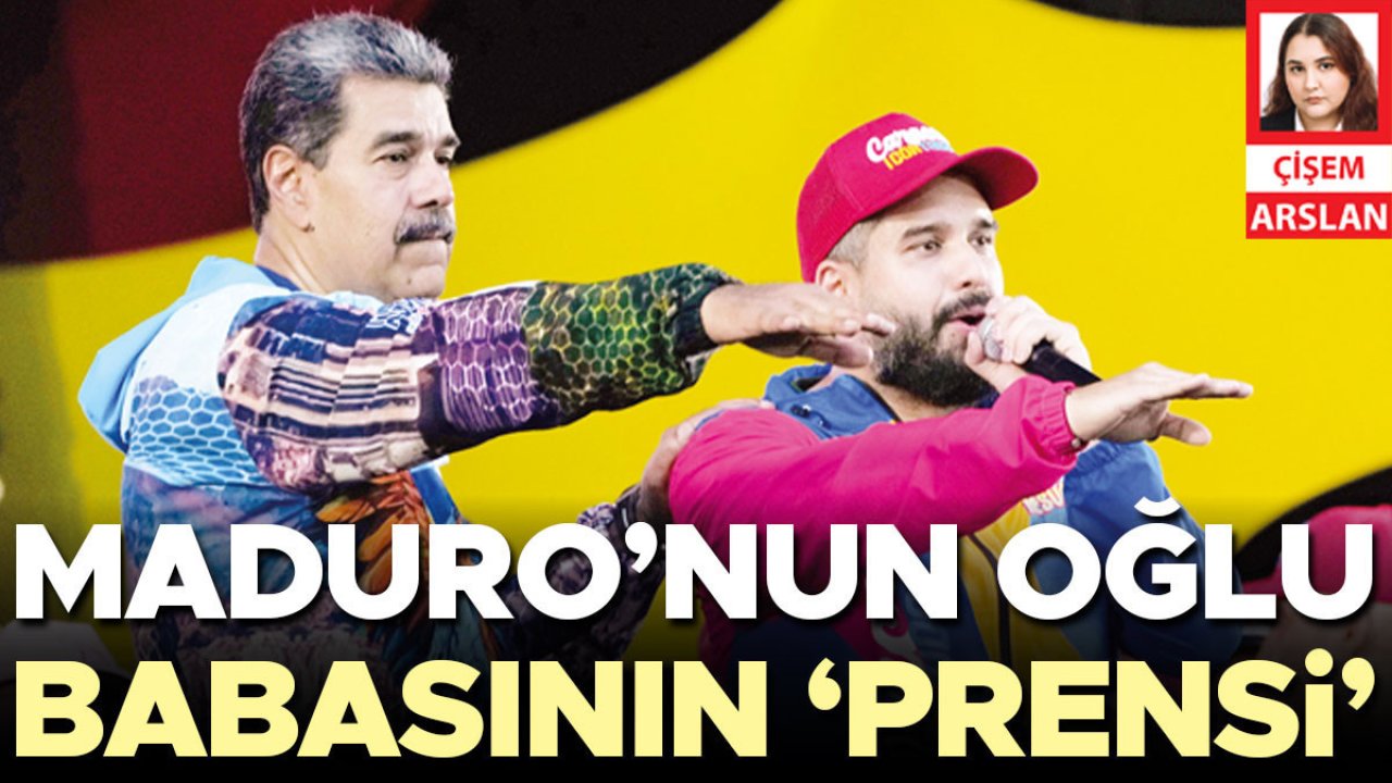 Maduro’nun oğlu babasının ‘Prensi’