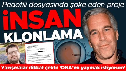 Pedofili dosyasında şoke eden proje: İnsan klonlama | ‘İnsanlık soyuna DNA’mı yaymak istiyorum’