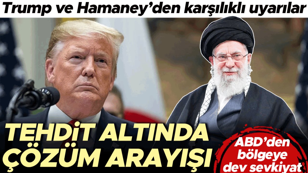 Tehdit altında çözüm arayışı... ABD’den bölgeye dev sevkiyat! Trump ve Hamaney’den karşılıklı uyarılar