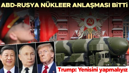 Trump: Yenisini yapmayız… ABD-Rusya nükleer anlaşması bitti