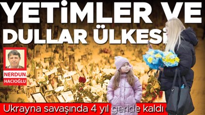 Yetimler ve dullar ülkesi... Ukrayna savaşında 4 yıl geride kaldı