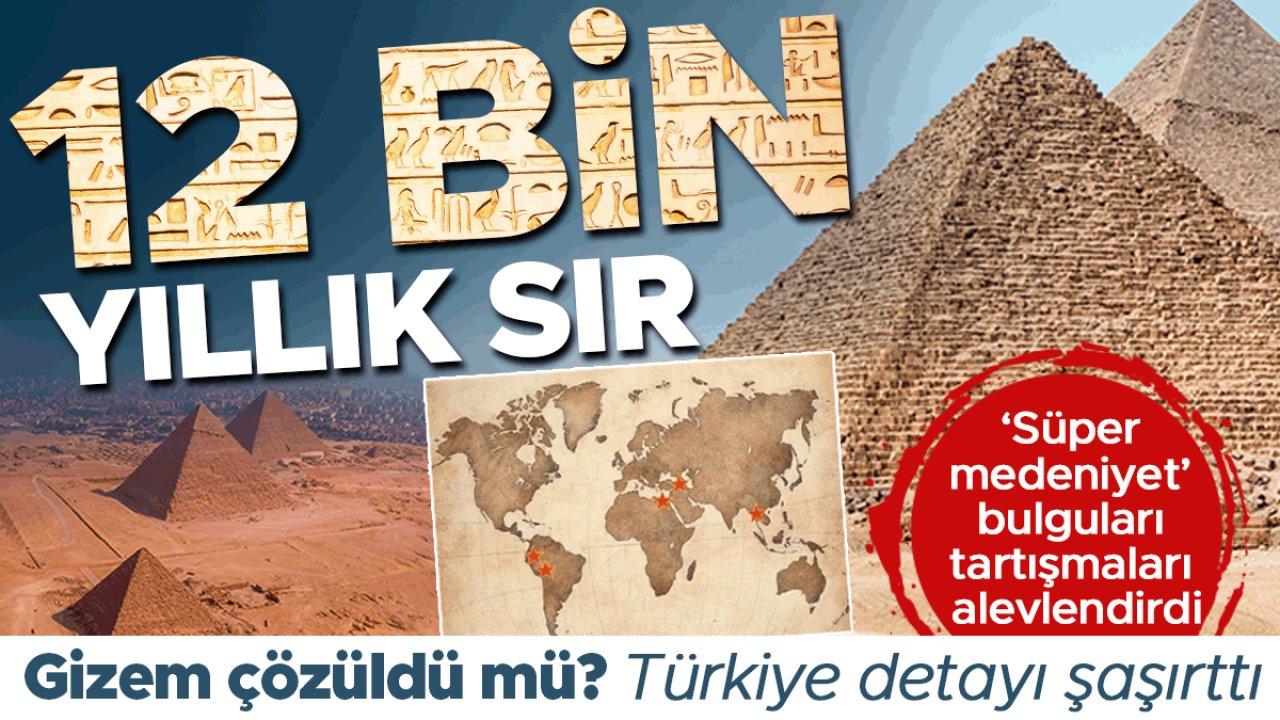 12 bin yıllık sır: Piramitlerle ilgili ‘süper medeniyet’ bulguları tartışmaları alevlendirdi! Gizem sonunda çözüldü mü?