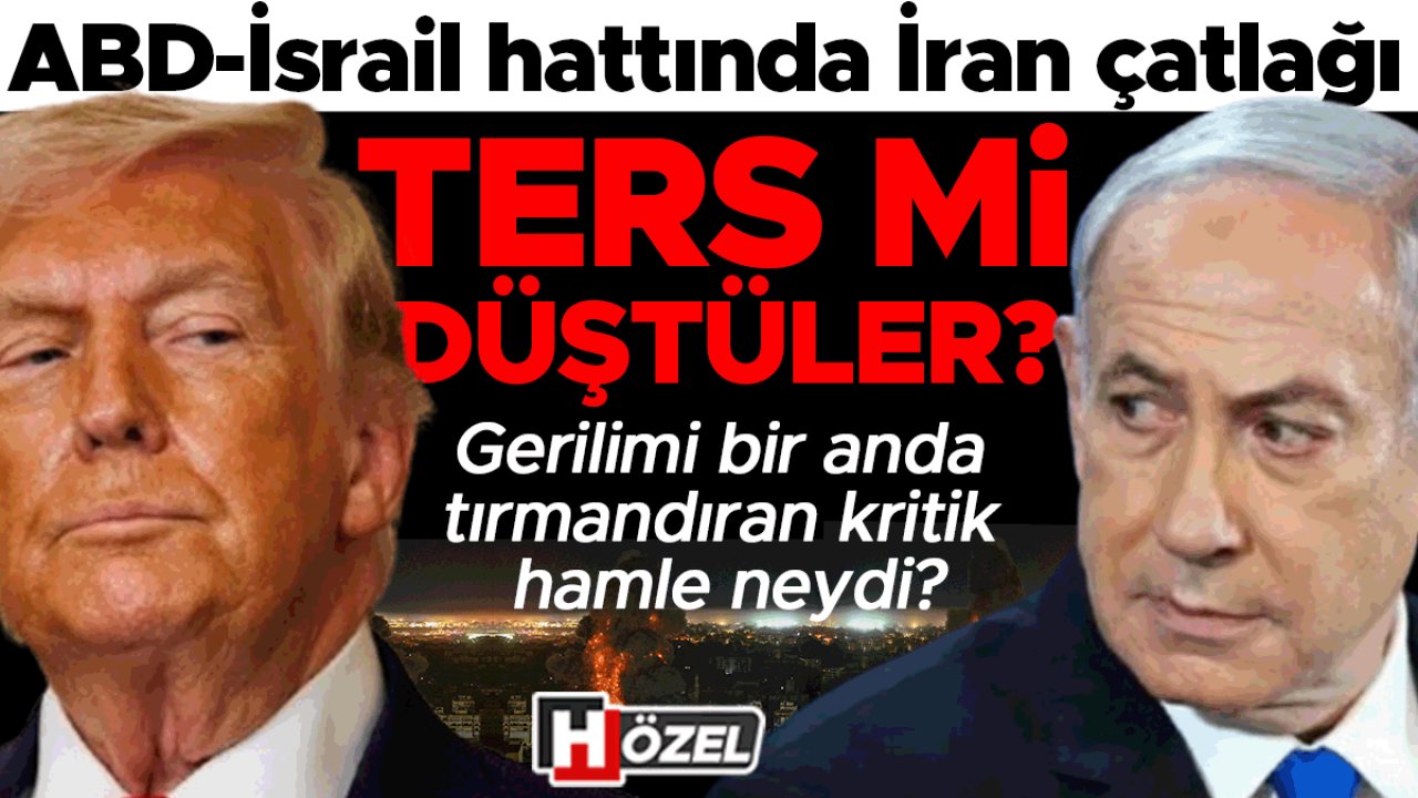 ABD-İsrail hattında İran çatlağı... Ters mi düştüler? Gerilimi bir anda tırmandıran kritik hamle neydi?