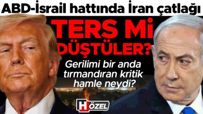 ABD-İsrail hattında İran çatlağı... Ters mi düştüler? Gerilimi bir anda tırmandıran kritik hamle neydi?
