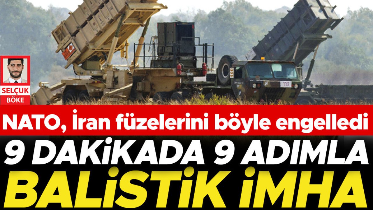 NATO, İran füzelerini böyle engelledi... 9 dakikada 9 adımla balistik imha