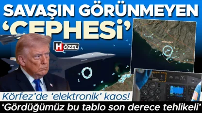 Savaşın görünmeyen ‘cephesi’: Körfez’de ‘elektronik’ kaos! ‘Gördüğümüz bu tablo son derece tehlikeli’
