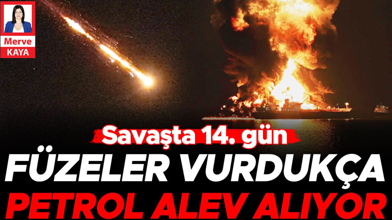 Savaşta 14. gün... Füzeler vurdukça petrol alev alıyor