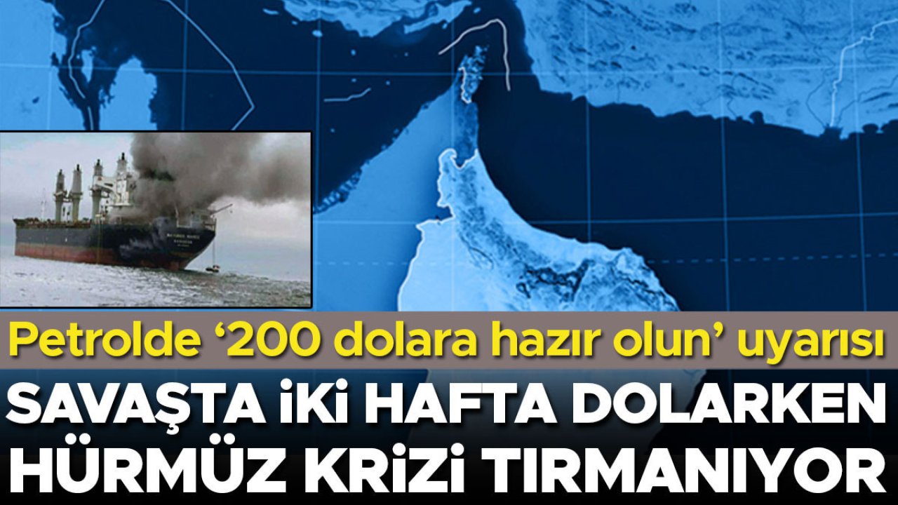 Savaşta iki hafta dolarken Hürmüz krizi tırmanıyor