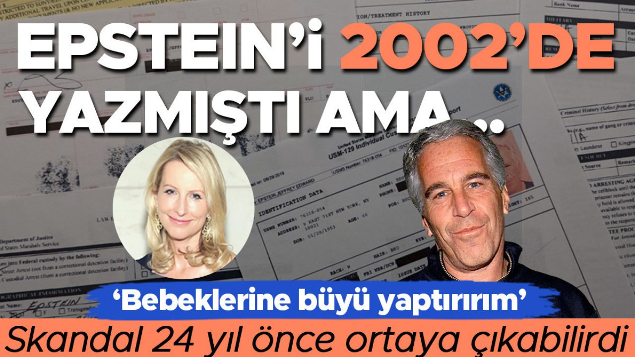 Skandal 24 yıl önce ortaya çıkabilirdi: Epstein'i 2002’de yazdı ama susturuldu