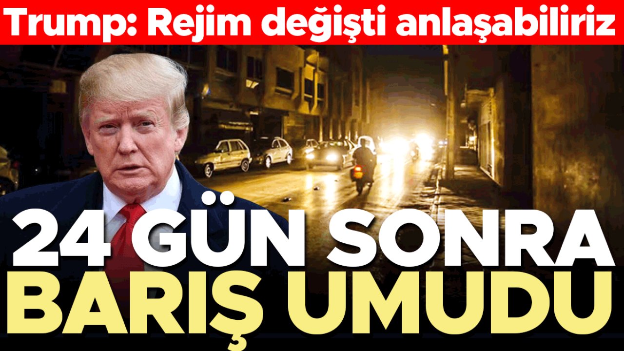 Trump ‘Anlaşma olabilir’ dedi... 24 gün sonra ilk umut ışığı