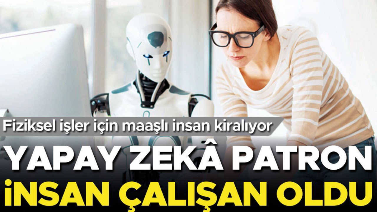 Yapay zekâ patron oldu
