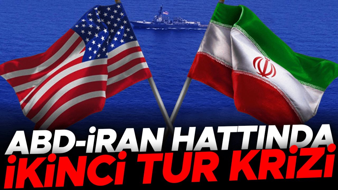 ABD-İran hattında ikinci tur krizi