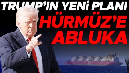 Hürmüz’e ikinci kilit Trump’tan: ‘Ablukaya alacağız’