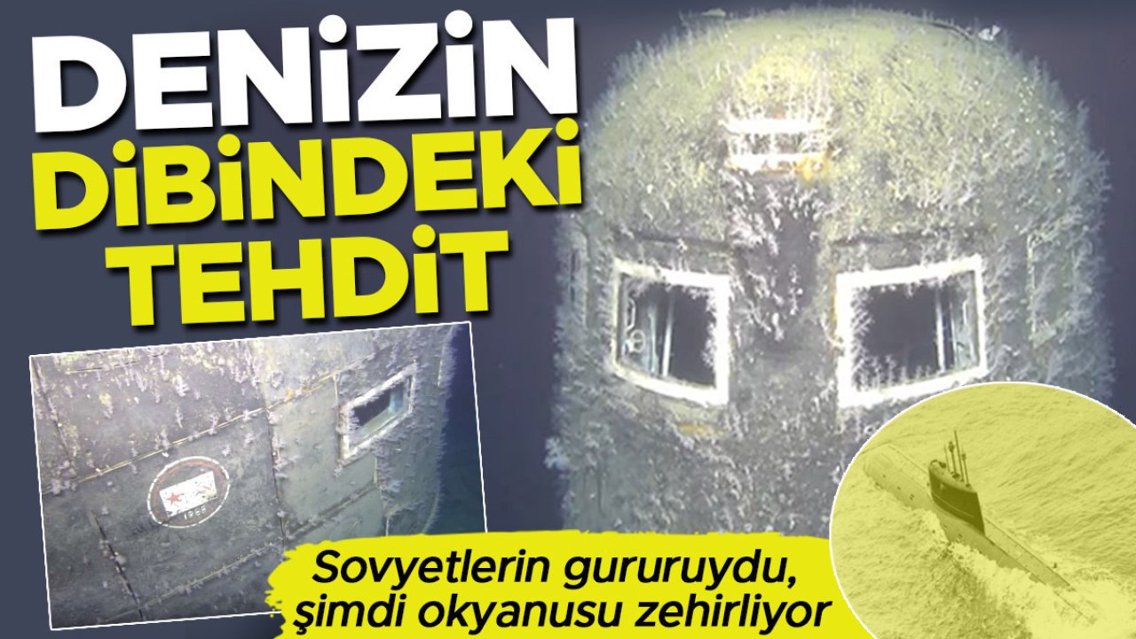 Sovyetlerin gururuydu, şimdi okyanusu zehirliyor: Denizin dibinde nükleer tehdit