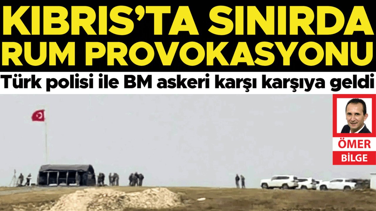 Türk polisi ile BM askeri karşı karşıya geldi! Kıbrıs’ta sınırda Rum provokasyonu