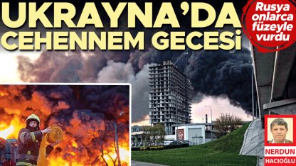 Ukrayna’da cehennem gecesi! Rusya onlarca füzeyle vurdu